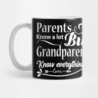 Grandparents know everything Mug